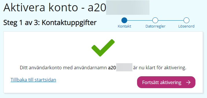 Fortsätt kontoaktivering från aktiveringssidan.